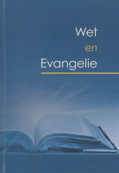 Infographic die de relatie tussen Wet, Evangelie en Geloof weergeeft