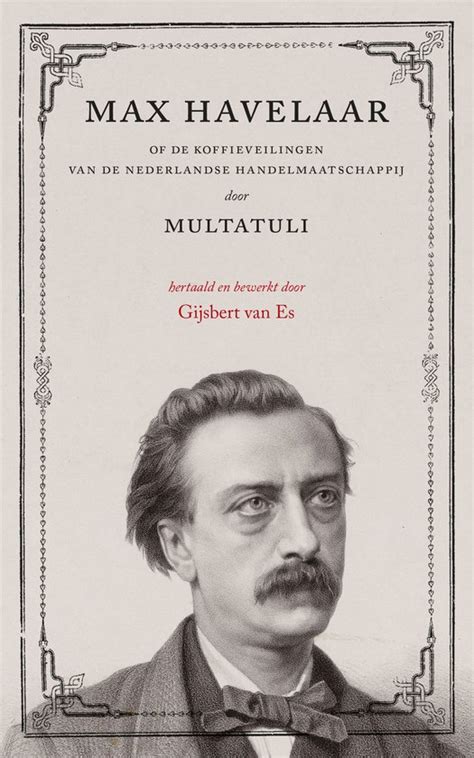 Een portret van Max Havelaar, de idealistische assistent-resident.